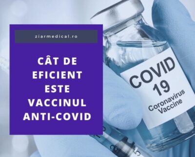 cat-de-eficient-este-vaccinul-anti-covid